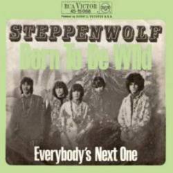 Steppenwolf : Born to Be Wild - Everybody's Next One